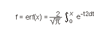 f equals error function of x equals 2 divided by the square root of pi multiplied by the integral from 0 to x of e raised to minus t squared times d t