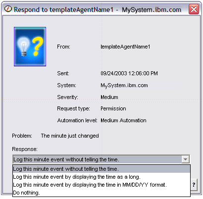 The Respond to dialog displays an agent's current request, and allows you to select from a list of possible answers. 